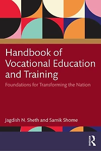 Handbook of Vocational Education and Training: Foundations for Transforming the Nation