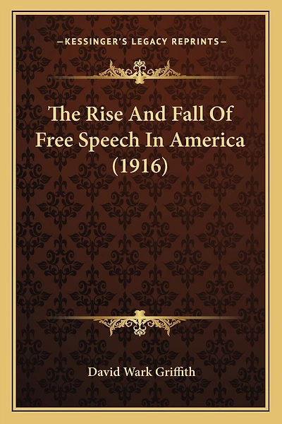 The Rise And Fall Of Free Speech In America (1916)