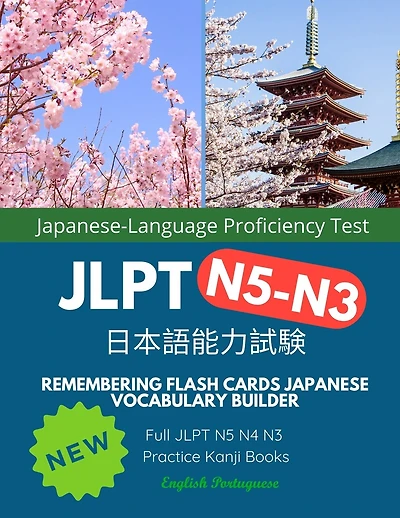 Remembering Flash Cards Japanese Vocabulary Builder Full JLPT N5 N4 N3 Practice Kanji Books English Portuguese: Quick Study Academic Japanese Vocabulary Flashcards Language Learning for Japanese Language Proficiency Test Prep N5-N3 Complete Mock Exams Set