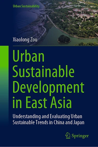 Urban Sustainable Development East Asia: Understanding and Evaluating Trends China Japan