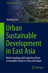 Urban Sustainable Development East Asia: Understanding and Evaluating Trends China Japan