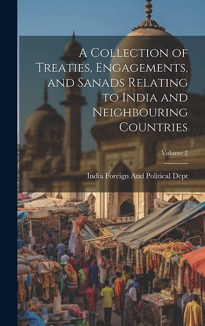 A Collection of Treaties, Engagements