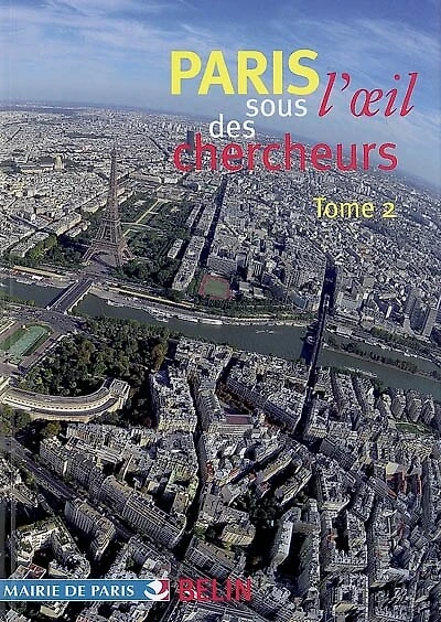 Paris sous l'oeil des chercheurs, Vol. 2