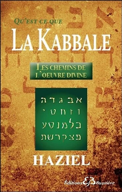 Qu'est-ce que la Kabbale ?: les chemins de l'oeuvre divine