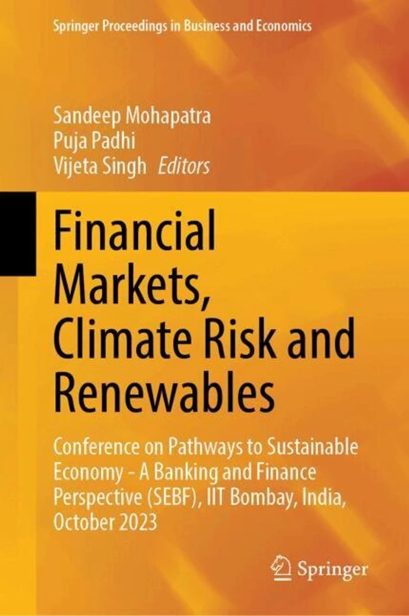 Financial Markets, Climate Risk and Renewables: Conference on Pathways to Sustainable Economy-A Banking Finance Perspective (SEBF), IIT Bombay, India, October 2023