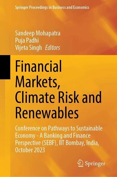 Financial Markets, Climate Risk and Renewables: Conference on Pathways to Sustainable Economy-A Banking Finance Perspective (SEBF), IIT Bombay, India, October 2023