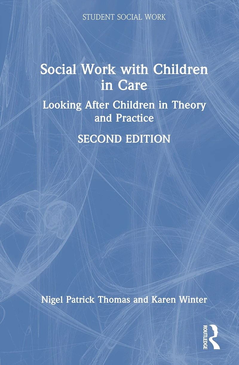 Social Work with Young People Care: Looking After Children Theory and Practice