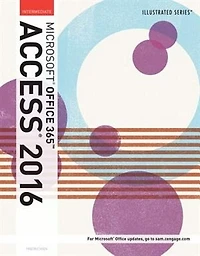 Illustrated Microsoft Office 365 & Access 2016: Intermediate