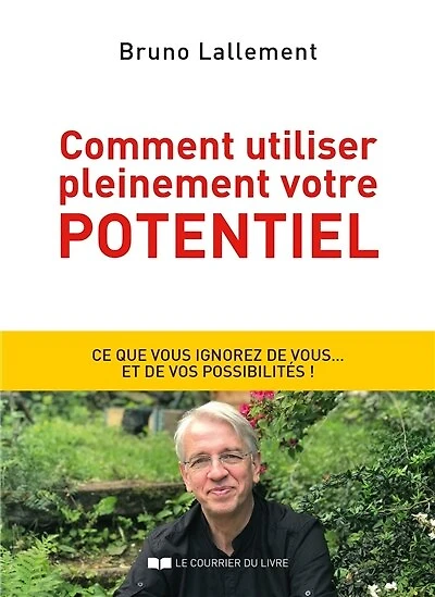 Comment utiliser pleinement votre potentiel: les grands secrets de l'accomplissement soi