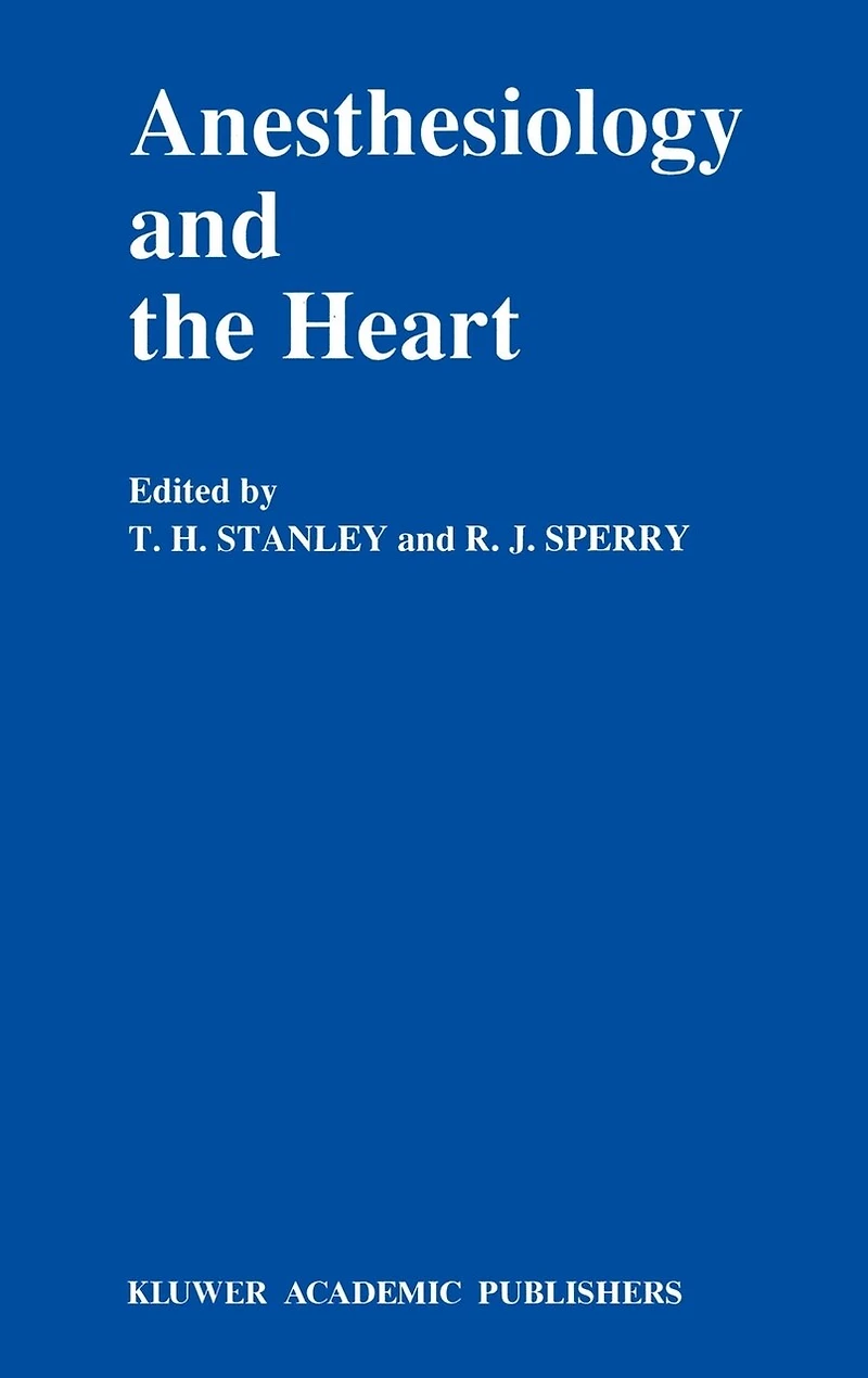 Anesthesiology and the Heart: Annual Utah Postgraduate Course 1990