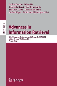 Advances in Information Retrieval: 32nd European Conference on IR Research, ECIR 2010, Milton Keynes, UK, March 28-31, 2010. Proceedings