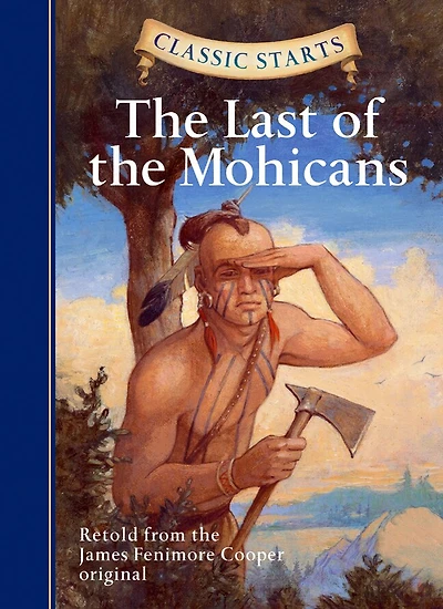 Classic Starts®: The Last Of The Mohicans