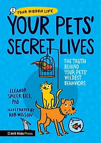 Your Pets Secret Lives: The Truth Behind Your Pets' Wildest Behaviors