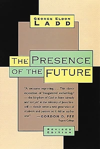 The Presence Of Future: Eschatology Biblical Realism