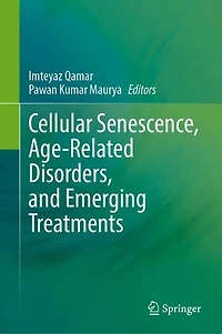 Cellular Senescence, Age-Related Disorders, and Emerging Treatments