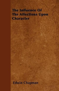 the Influence of Affections Upon Character