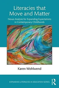 Literacies that Move and Matter: Nexus Analysis for Contemporary Childhoods