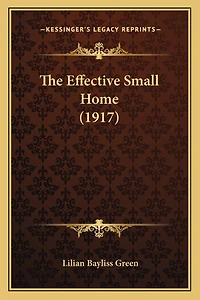 The Effective Small Home (1917)