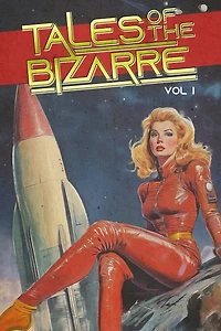 Tales of the Bizarre: Volume 1