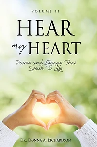 Hear My Heart: Poems and Essays That Speak To Life