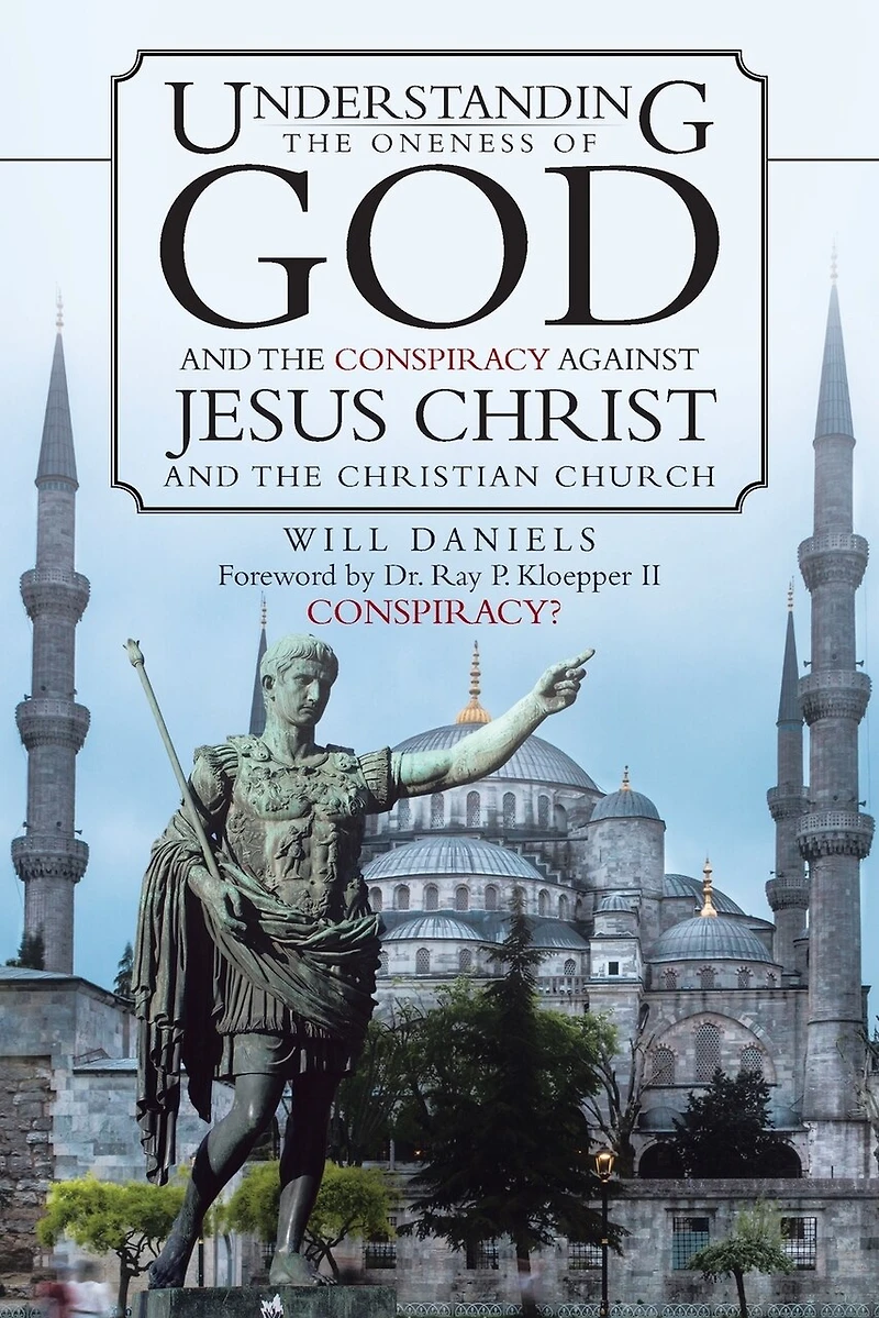 Understanding the Oneness of God and Conspiracy Against Jesus Christ Christian Church