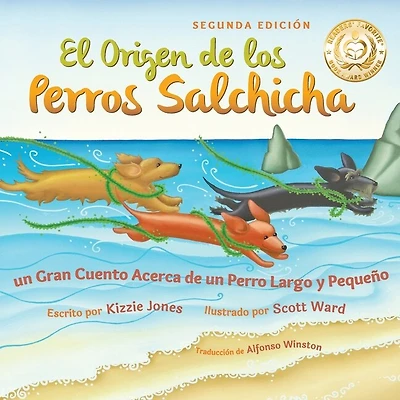 El Origen De Los Perros Salchicha (second Edition Spanish/english Bilingual Soft Cover): Un Gran Cuento Acerca De Un Perro Largo Y Pequeño (tall Tales # 1)