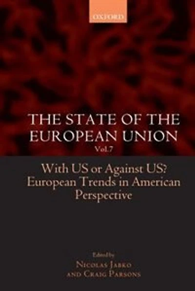 The State of the European Union Vol. 7: With US or Against US? European Trends in American Perspective