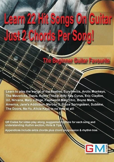 Learn 22 Hit Songs On Guitar Just 2 Chords Per Song!: The Beginners Guitar Favourite