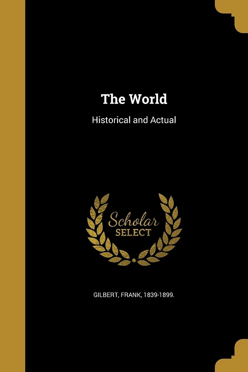 The World: Historical and Actual