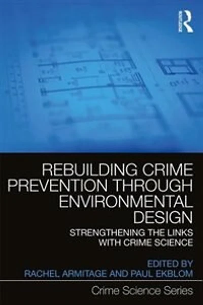 Rebuilding Crime Prevention Through Environmental Design: Strengthening The Links With Science