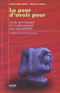 La peur d'avoir peur: guide de traitement du trouble panique et l'agoraphobie