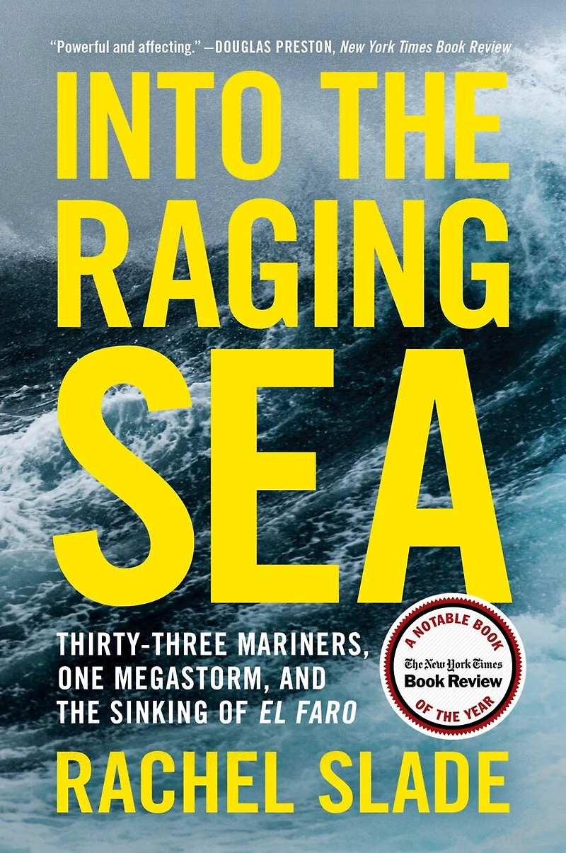 Into the Raging Sea: Thirty-Three Mariners, One Megastorm