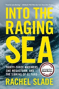 Into the Raging Sea: Thirty-Three Mariners, One Megastorm
