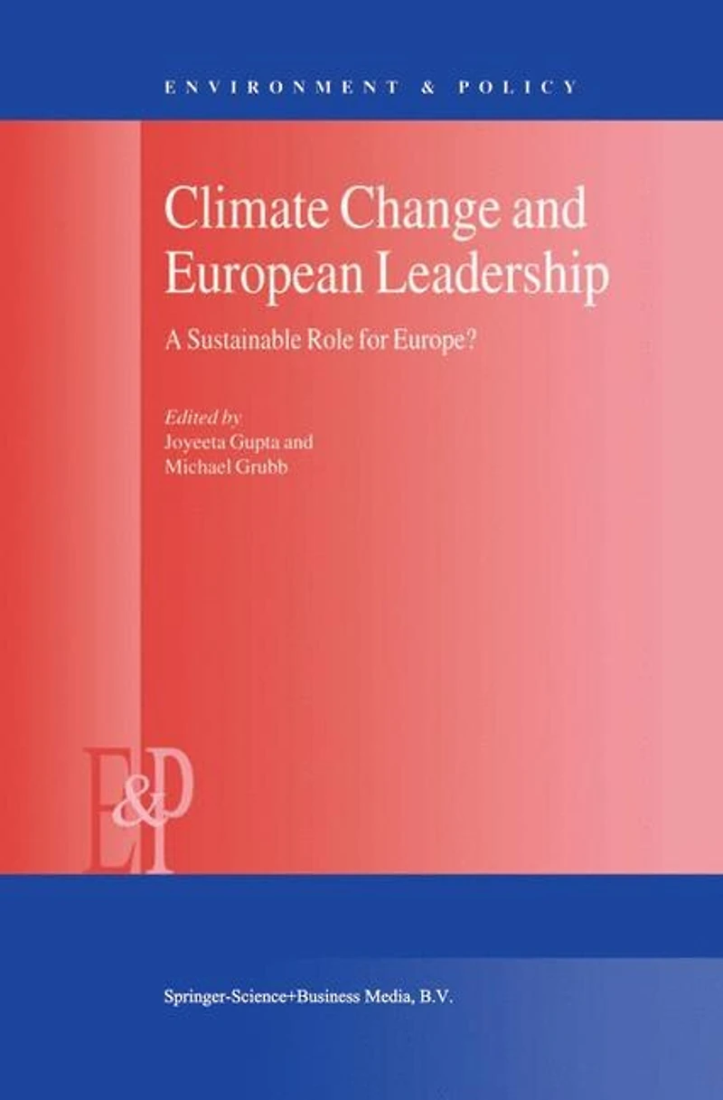 Climate Change and European Leadership: A Sustainable Role for Europe?