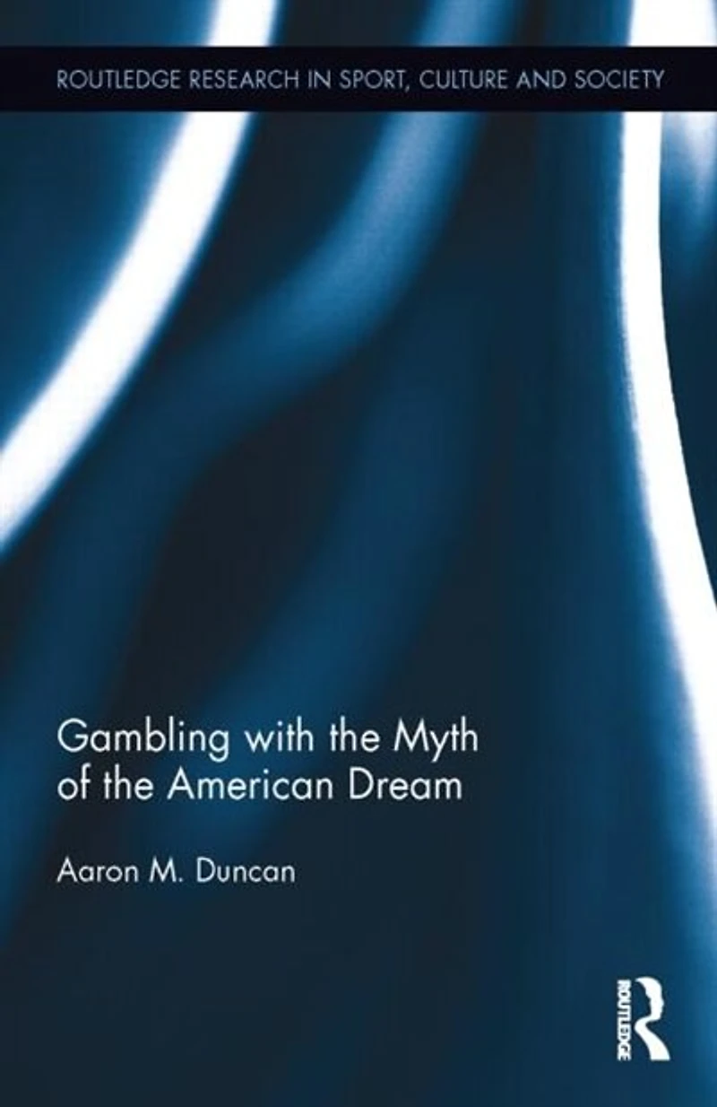 Gambling With The Myth Of American Dream