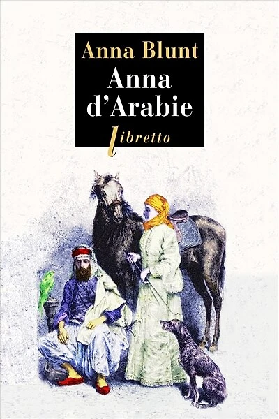 Anna d'Arabie: la cavalière du désert, 1878-1879