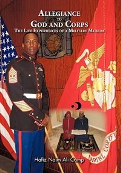 Allegiance To God And Corps: The Life Experiences Of A Military Muslim