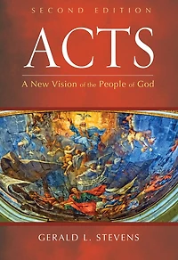 Acts, Second Edition: A New Vision Of The People Of God