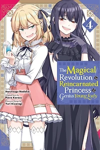 the Magical Revolution of Reincarnated Princess and Genius Young Lady, Vol. 4 (manga)