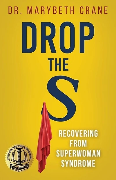 Drop The S: Recovering From Superwoman Syndrome