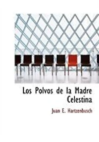 Los Polvos de la Madre Celestina: Comedia Magia en Tres Actos