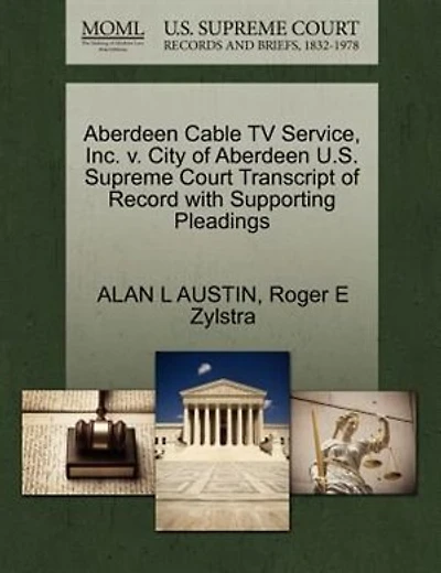 Aberdeen Cable Tv Service, Inc. V. City Of Aberdeen U.s. Supreme Court Transcript Of Record With Supporting Pleadings