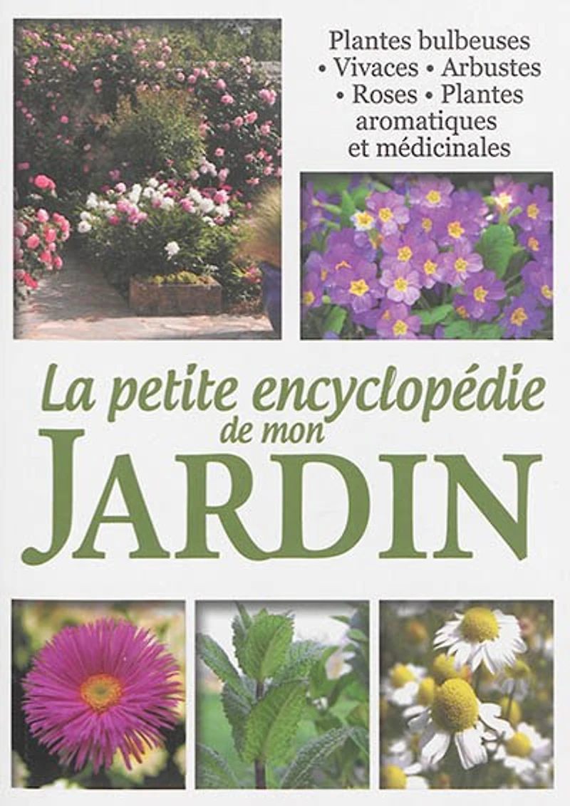 La petite encyclopédie de mon jardin