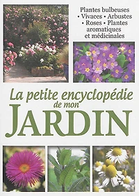 La petite encyclopédie de mon jardin