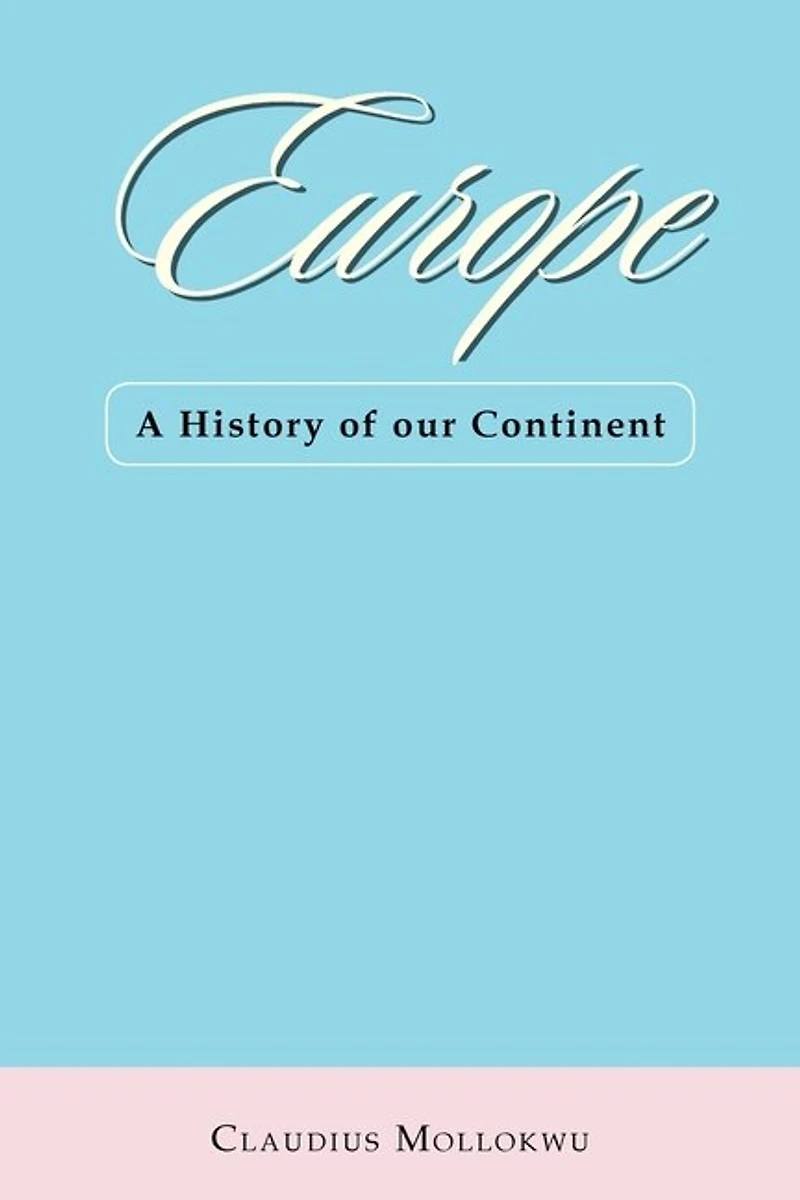 Europe: A History of Our Continent