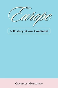 Europe: A History of Our Continent
