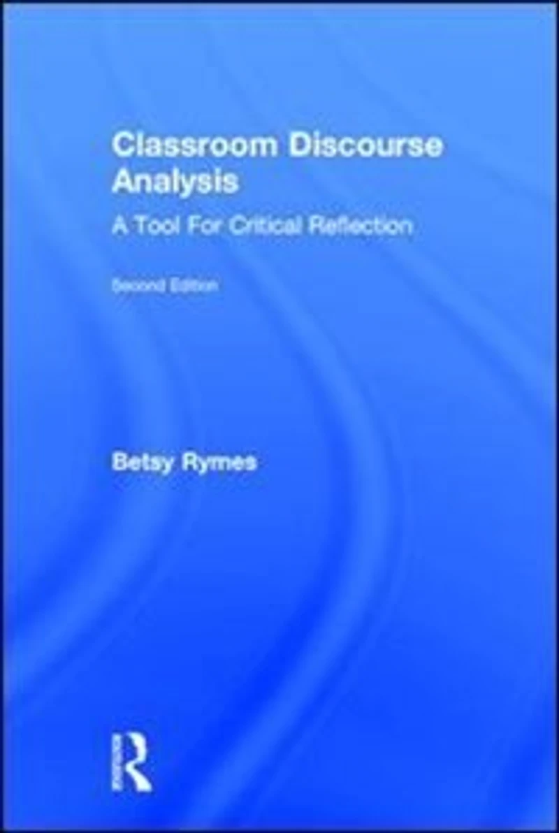Classroom Discourse Analysis: A Tool For Critical Reflection