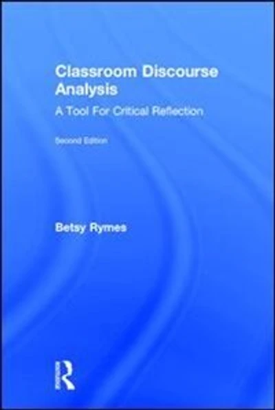 Classroom Discourse Analysis: A Tool For Critical Reflection