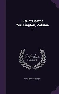 Life of George Washington