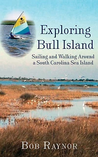Exploring Bull Island: Sailing and Walking Around a South Carolina Sea Island